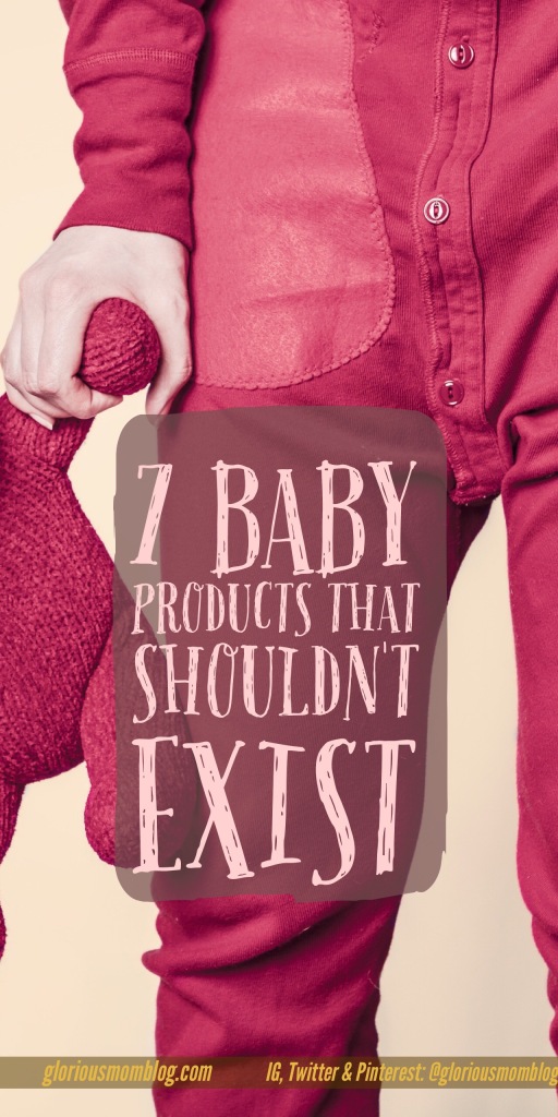 7 baby products that shouldn't exist: the seven baby products I have found the most frustrating or useless with my three littles. Check out the list at gloriousmomblog.com.